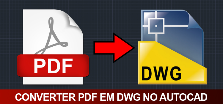 converter pdf para dwg - 2 maneiras